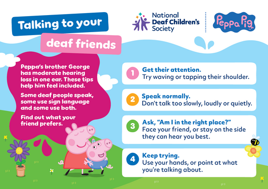 George and Peppa's tips for talking to your deaf friends
