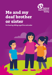 Me and my deaf brother or sister: For hearing siblings aged five and under